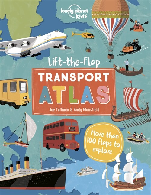 Lonely Planet Kids Lift the Flap Transport Atlas (Hardcover)