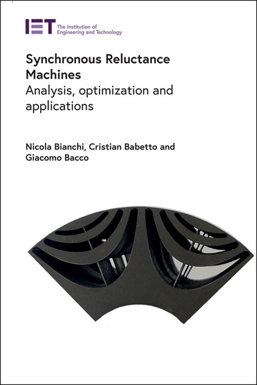 Synchronous Reluctance Machines: Analysis, Optimization and Applications (Hardcover)