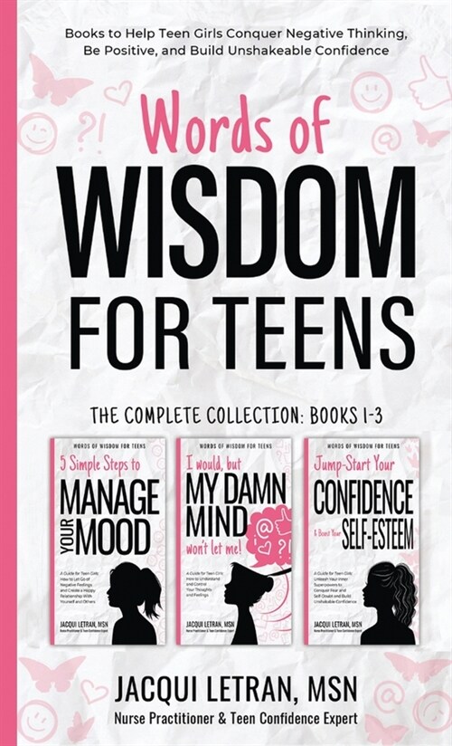 Words of Wisdom for Teens (The Complete Collection, Books 1-3): Books to Help Teen Girls Conquer Negative Thinking, Be Positive, and Live with Confide (Hardcover)