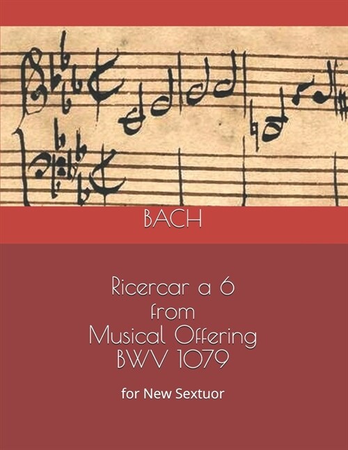 Ricercar a 6 from Musical Offering BWV 1079: For New Sextuor (Paperback)
