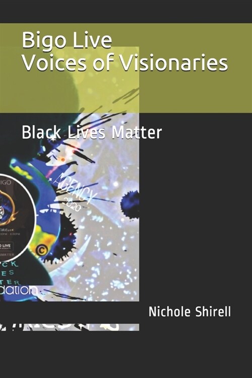 Bigo Live Voices of Visionaries!: Black Lives Matter (Paperback)