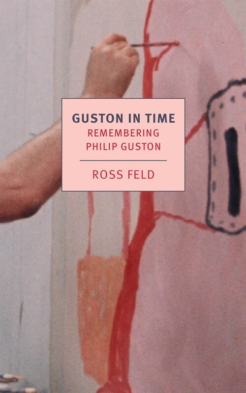 Guston in Time: Remembering Philip Guston (Paperback)
