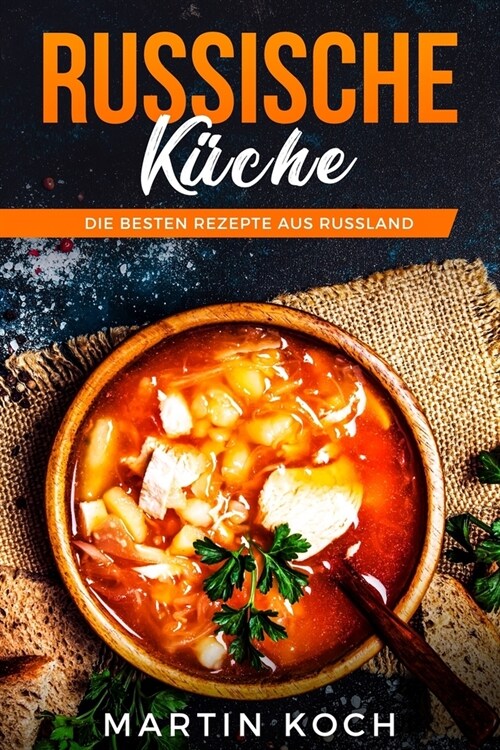 Russische K?HE, DIE BESTEN REZEPTE AUS RUSSLAND (Paperback)