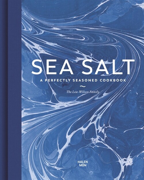 Sea Salt : A Perfectly Seasoned Cookbook (Hardcover)