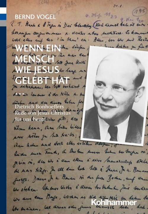 Wenn Ein Mensch Wie Jesus Gelebt Hat ...: Dietrich Bonhoeffers Rede Von Jesus Christus Fur Uns Heute (Paperback)