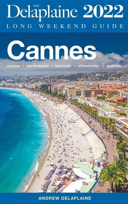 Cannes - The Delaplaine 2022 Long Weekend Guide (Paperback)