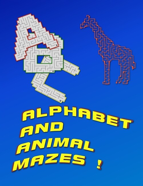 Alphabet And Animal Mazes: Kids Book Of Mazes To Learn About Animals And Letters (Paperback)