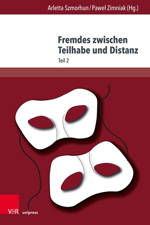 Fremdes Zwischen Teilhabe Und Distanz: Fluktuationen Von (Nicht-)Zugehorigkeiten in Sprache, Literatur Und Kultur, Teil 2 (Hardcover)