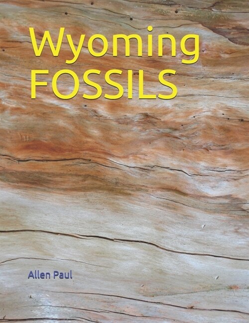 Wyoming FOSSILS (Paperback)