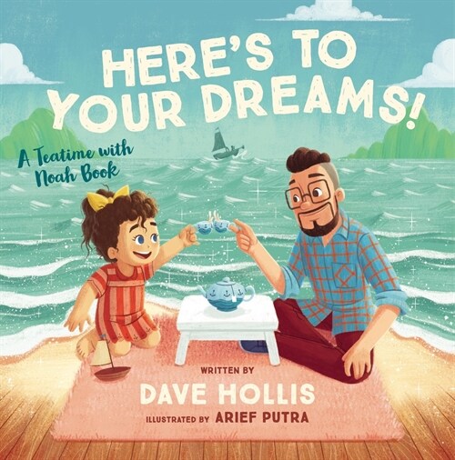 Heres to Your Dreams!: A Teatime with Noah Book (Hardcover)