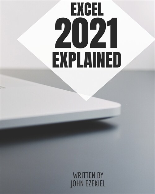Excel 2021 Explained (Paperback)