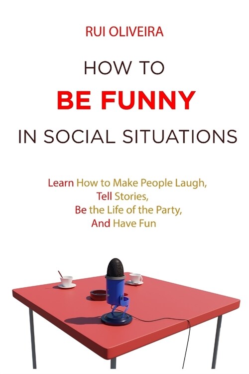 How to be Funny in Social Situations (Paperback)