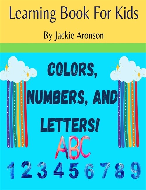 Colors, Numbers, and Letters: Learning Book for Kids (Paperback)