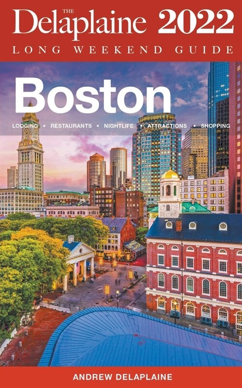 Boston - The Delaplaine 2022 Long Weekend Guide (Paperback)