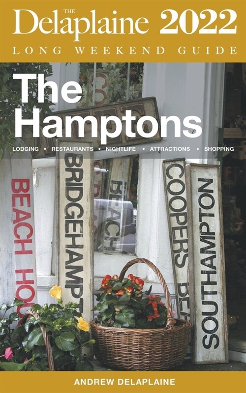 The Hamptons - The Delaplaine 2022 Long Weekend Guide (Paperback)