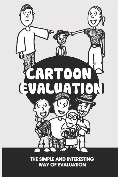 Cartoon Evaluation: The Simple And Interesting Way Of Evaluation: Boos For Evaluation Students (Paperback)