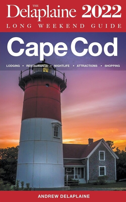 Cape Cod - The Delaplaine 2022 Long Weekend Guide (Paperback)