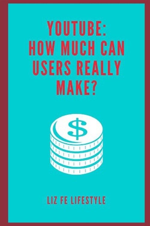 YouTube: How Much Can Users Really Make? (Paperback)