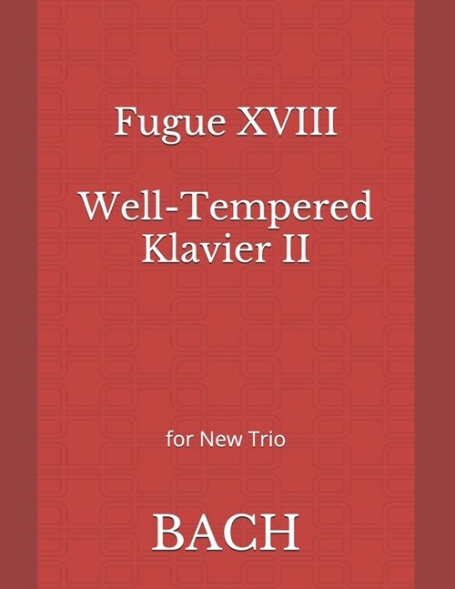 Fugue XVIII Well-Tempered Klavier II: for New Trio (Paperback)