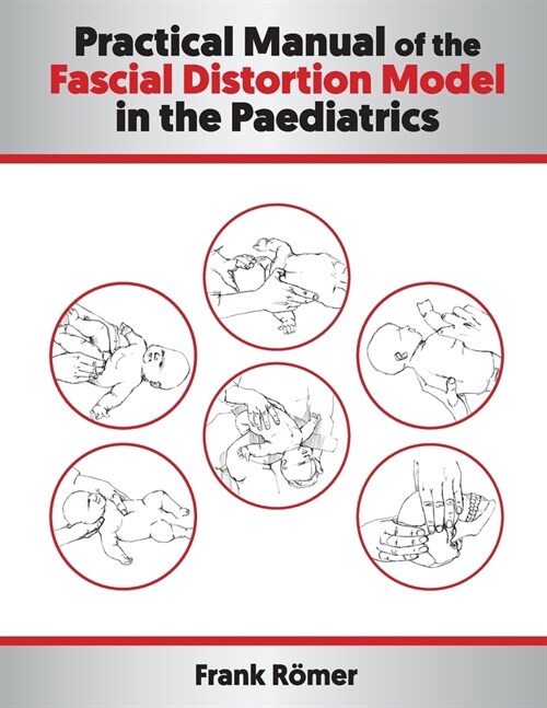Practical Manual of the Fascial Distortion Model in the Paediatrics (Paperback)