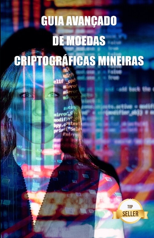 Guia avan?do de moedas criptogr?icas mineiras: Dicas, Truques e Tutoriais para Minera豫o Ethereum, Litecoin, Zcash, Dash, Ravencoin e outras moedas (Paperback)