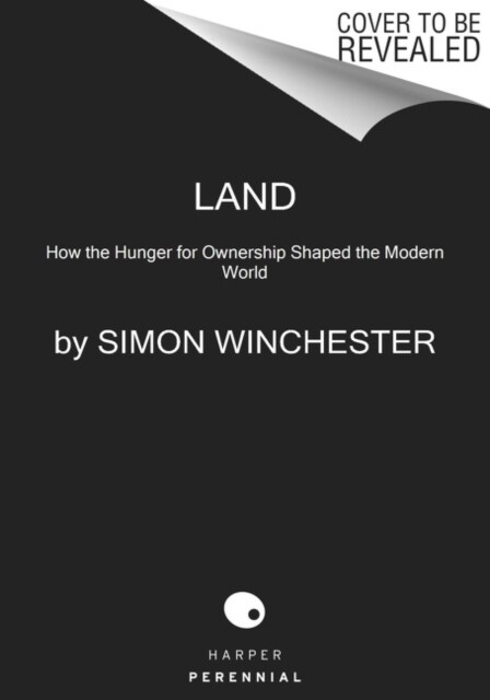 Land: How the Hunger for Ownership Shaped the Modern World (Paperback)