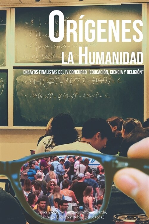 Or?enes. La humanidad: Ensayos finalistas del IV Concurso Educaci?, Ciencia y Religi? (Paperback)