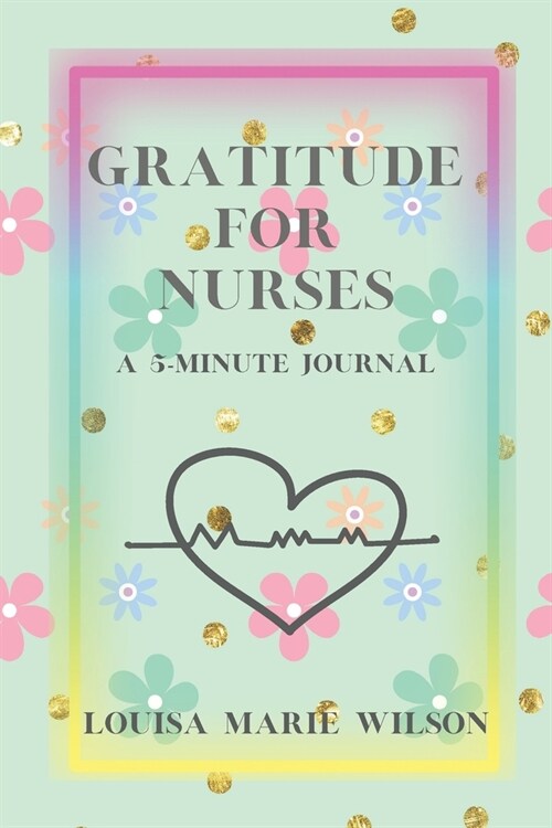 Gratitude for Nurses: A 5-Minute Journal (Paperback)