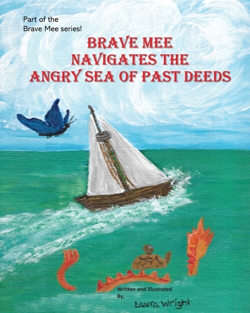 Brave Mee Navigates the Angry Sea of Past Deeds: Angry Sea of Past Deeds (Paperback)