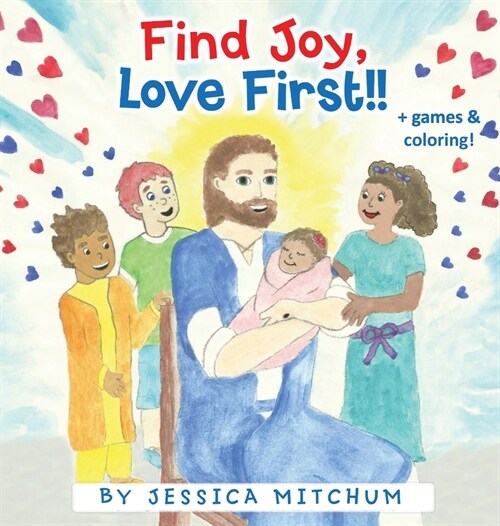 Find Joy, Love First!! (Hardcover)
