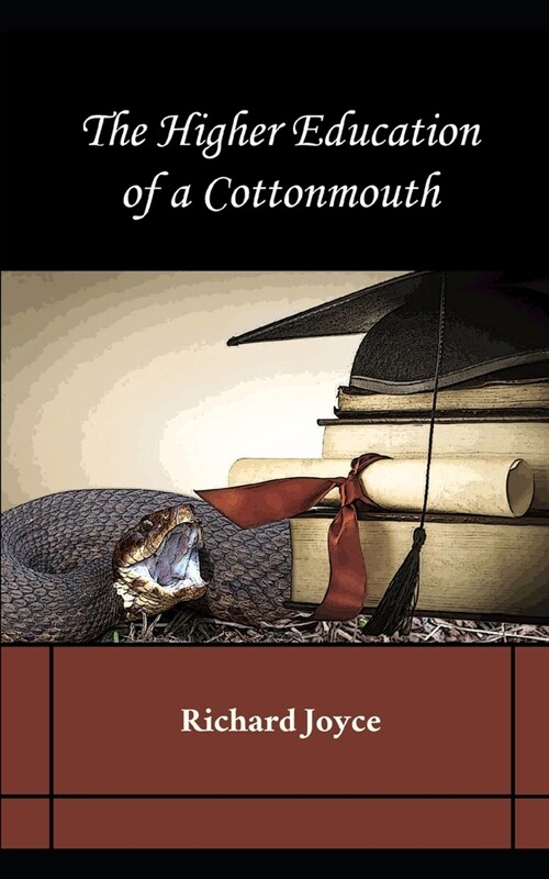 The Higher Education of a Cottonmouth (Paperback)