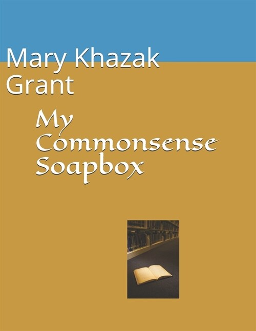 My Commonsense Soapbox (Paperback)