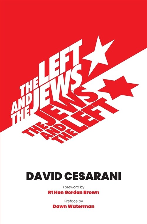 The Left and the Jews, The Jews and the Left (Paperback)