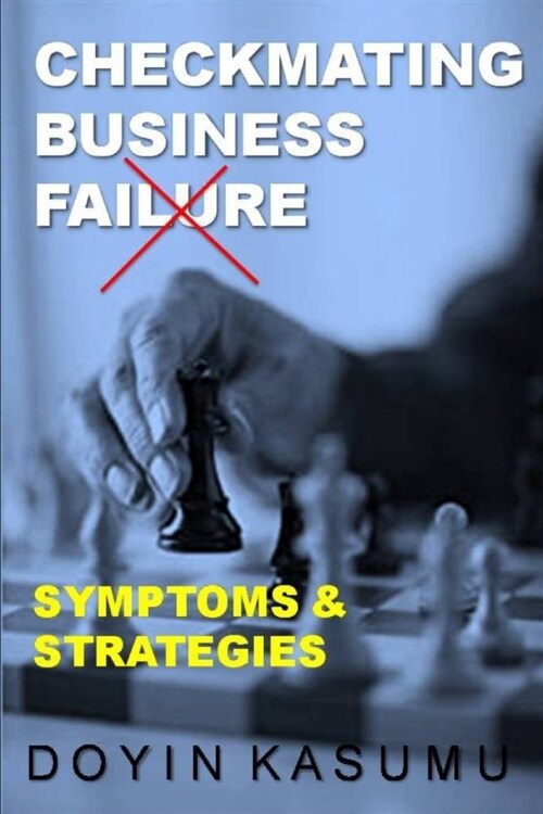 Checkmating Business Failure: Symptoms & Strategies (Paperback)