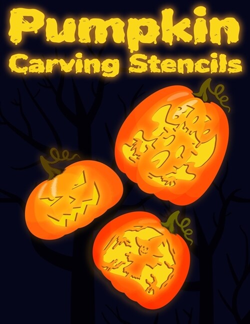 Pumpkin Carving Stencils: +30 Templates For Making Halloween Pumpkins / Funny Patterns Stencils For Kids And Adults (Paperback)