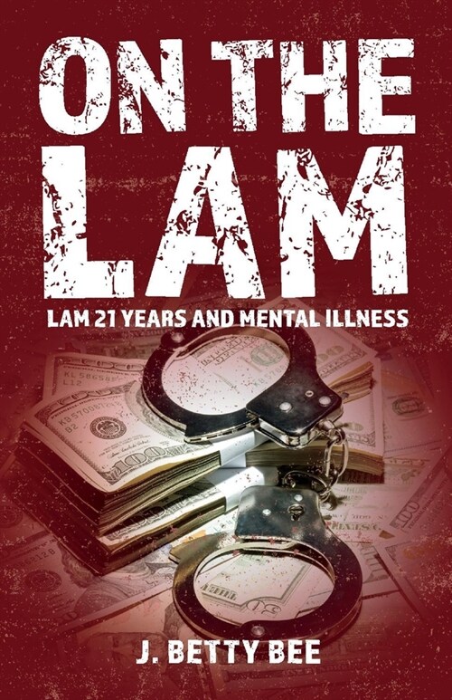 On the Lam: Lam 21 Years and Mental Illness (Paperback)