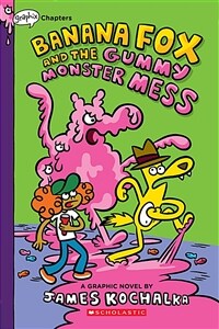 Banana Fox and the Gummy Monster Mess: A Graphix Chapters Book (Banana Fox #3) (Paperback)