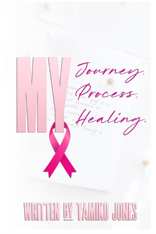 My Journey, My Process, My Healing (Paperback)