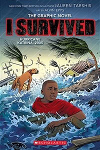 I Survived Graphic Novel #6 : I Survived Hurricane Katrina, 2005 (Paperback)