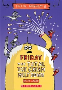 Friday - The Total Ice Cream Meltdown (Paperback)