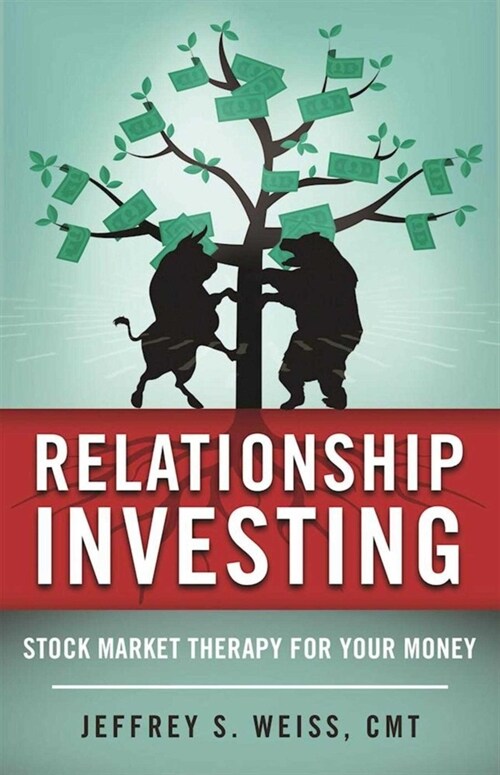 Relationship Investing: Stock Market Therapy for Your Money (Paperback)
