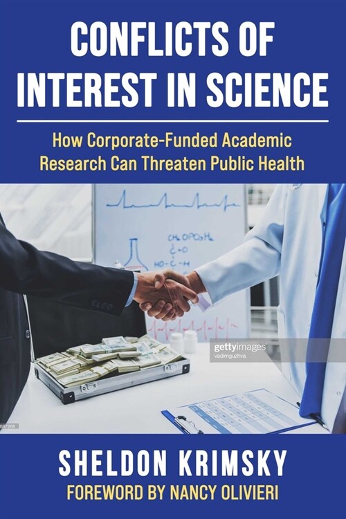 Conflicts of Interest in Science: How Corporate-Funded Academic Research Can Threaten Public Health (Paperback)