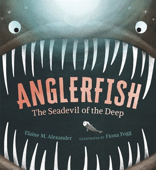 Anglerfish: The Seadevil of the Deep (Hardcover)