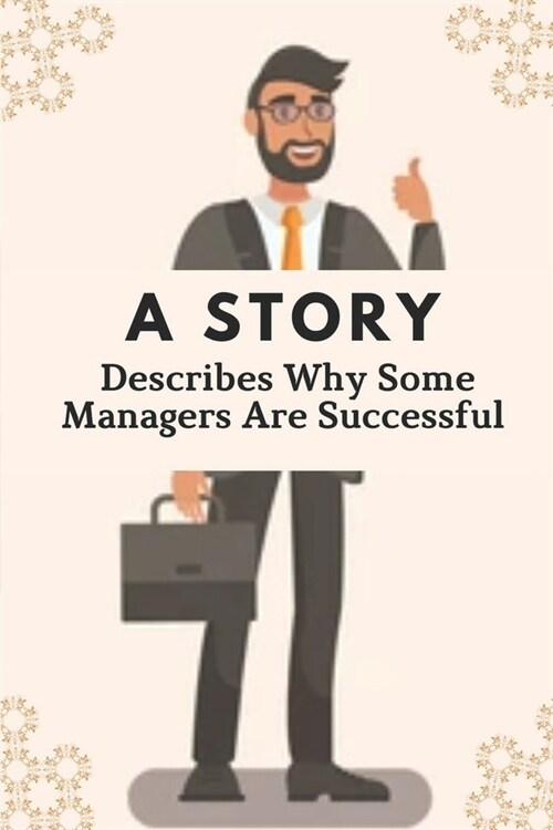 A Story: Describes Why Some Managers Are Successful: Where Can A Manager Work (Paperback)