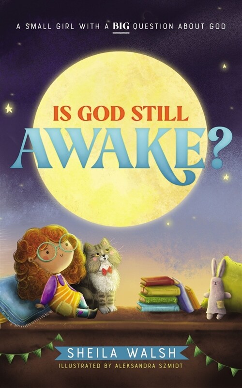 Is God Still Awake?: A Small Girl with a Big Question about God (Board Books)