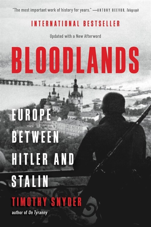Bloodlands: Europe Between Hitler and Stalin (Paperback)