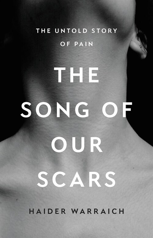 The Song of Our Scars: The Untold Story of Pain (Hardcover)