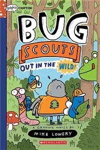 Out in the Wild!: A Graphix Chapters Book (Bug Scouts #1) (Paperback)