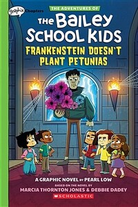 Frankenstein Doesn't Plant Petunias: A Graphix Chapters Book (the Adventures of the Bailey School Kids #2) (Paperback)