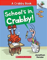 A Crabby Book #5 : School's In, Crabby! (Paperback)